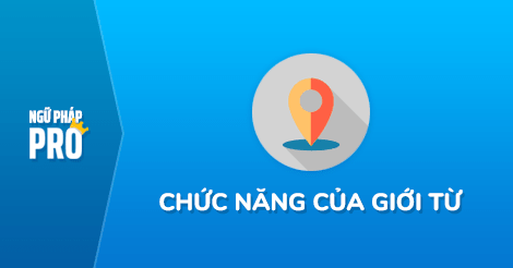 Chức năng của giới từ trong câu (Prepositions)