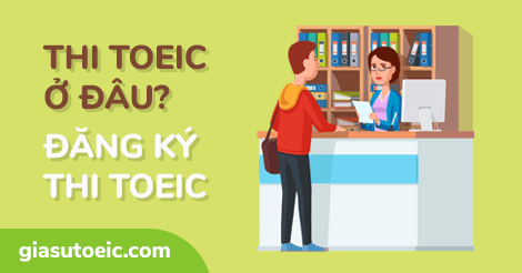 Thi TOEIC ở đâu?