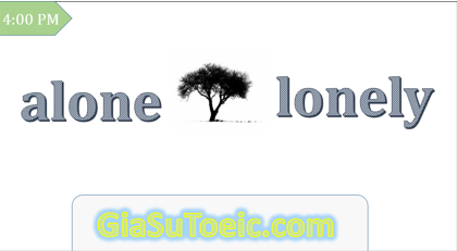 phân biệt alone và lonely