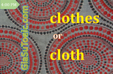phân biệt clothes và cloth