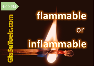 phân biệt flammable và inflammable