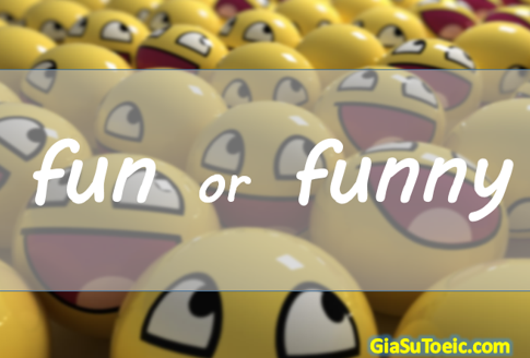 phân biệt fun và funny