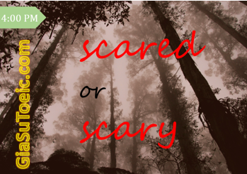 phân biệt scared và scary