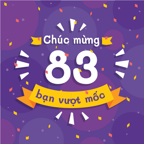 83 bạn đã vượt mốc thành công trong tuần vừa qua (31/12 - 06/01)