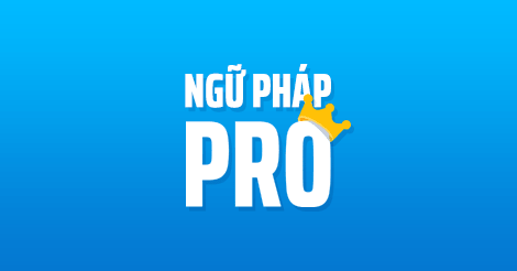 Chương trình học ngữ pháp tiếng Anh Ngữ Pháp PRO